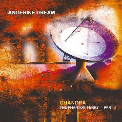 Tangerine Dream - Chandra:the Phantom Ferry-Part 2 [Vinyl]