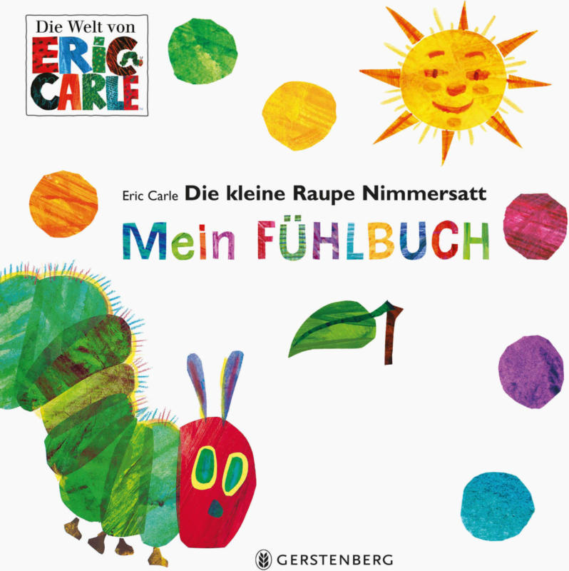 Gerstenberg Die kleine Raupe Nimmersatt - Mein Fühlbuch