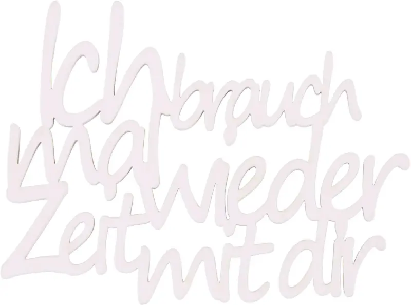 Dekoschriftzug Ich brauch mal wieder Zeit
