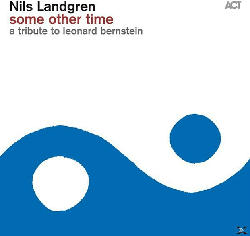 Nils Landgren - Some Other Time-A Tribute To Leonard Bernstein (LP) [Vinyl]