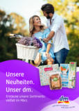 Unsere Neuheiten. Unser dm.