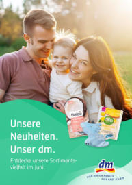 Unsere Neuheiten. Unser dm.