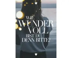 Postkarte Wie wundervoll bist du denn bitte? 10,5x14,8 cm