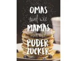Grußkarte Omas sind wie Mamas nur mit Puderzucker 11,5x16 cm