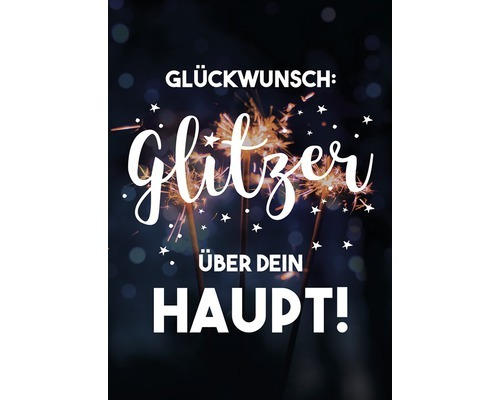 Grußkarte Glückwunsch: Glitzer über dein Haupt! 11,5x16 cm