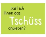 Hornbach Postkarte Darf ich Ihnen das Tschüss anbieten? 14,8x10,5 cm