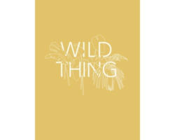 Kunstdruck Wild Thing 60x80 cm