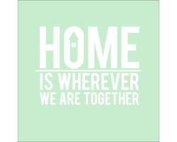 Glasbild Home is wherever we are together 30x30 cm GLA1001