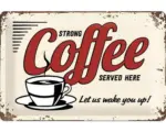 Hornbach Blechschild Strong Coffee 30x20 cm