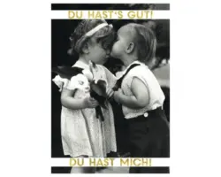Postkarte Du hast's gut! Du hast mich! 10,5x14,8 cm