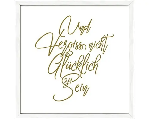 Wandbild Glücklich Sein 33x33 cm