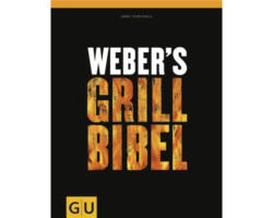 Grillbuch Kochbuch Weber´s Grill Bibel 320 Seiten gebunden