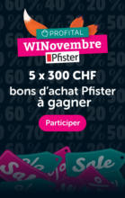 Profital WINovembre - Gagnez des bons Pfister - bis 30.11.2023