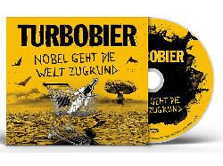 Turbobier - Nobel geht die Welt zugrund [CD]