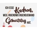 Hornbach Dekomagnet Ich esse kuchen, weil irgendwo irgendjemand Geburtstag hat 8,5x5,5 cm