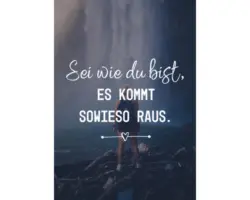 Postkarte Sei wie du bist, es kommt sowieso raus. 10,5x14,8 cm