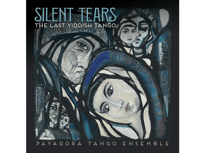 Payadora Tango Ensemble - Silent Tears: The Last Yiddish [CD]