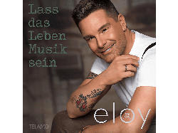 Eloy De Jong - Lass das Leben Musik sein [CD]