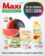 Maxi Supermercati Da noi conviene tutti i giorni - al 19.08.2024