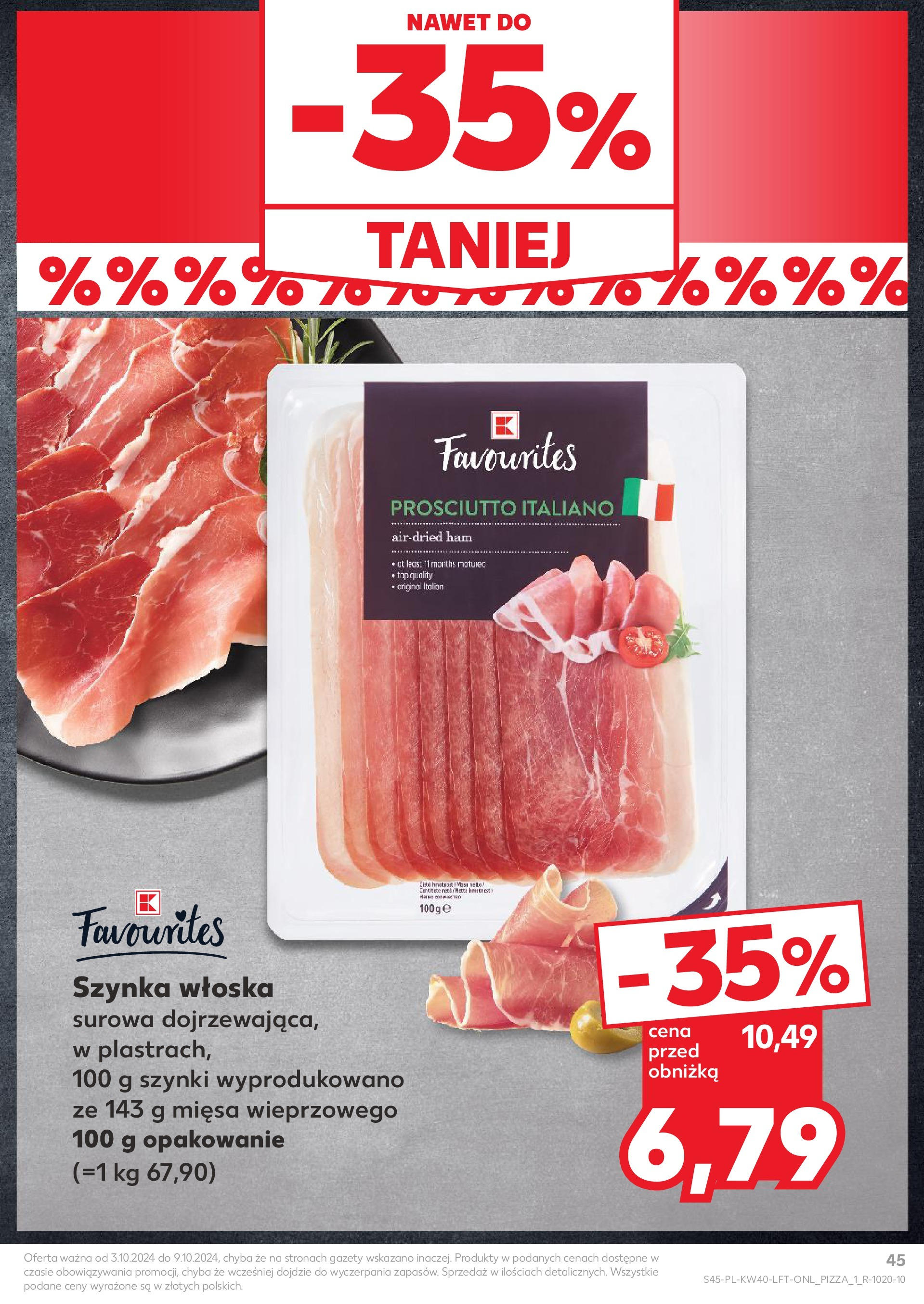 Kaufland gazetka od 03.10.2024 - od jutra PDF | Strona: 45 | Produkty: Top, Szynka, Prosciutto