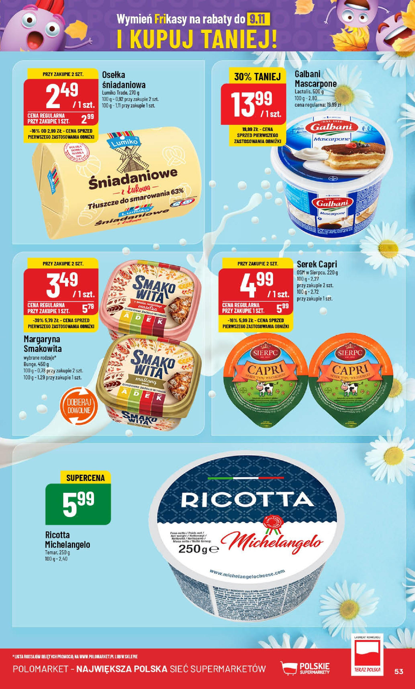 POLOmarket gazetka od jutra (16.10.2024) - Nowa PDF | Strona: 53 | Produkty: Osełka, Mascarpone, Margaryna, Ricotta