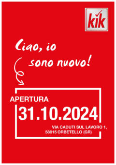 Anteprima del volantino KiK - Nuova Apertura - Orbetello valido a partire dal 25.10.2024