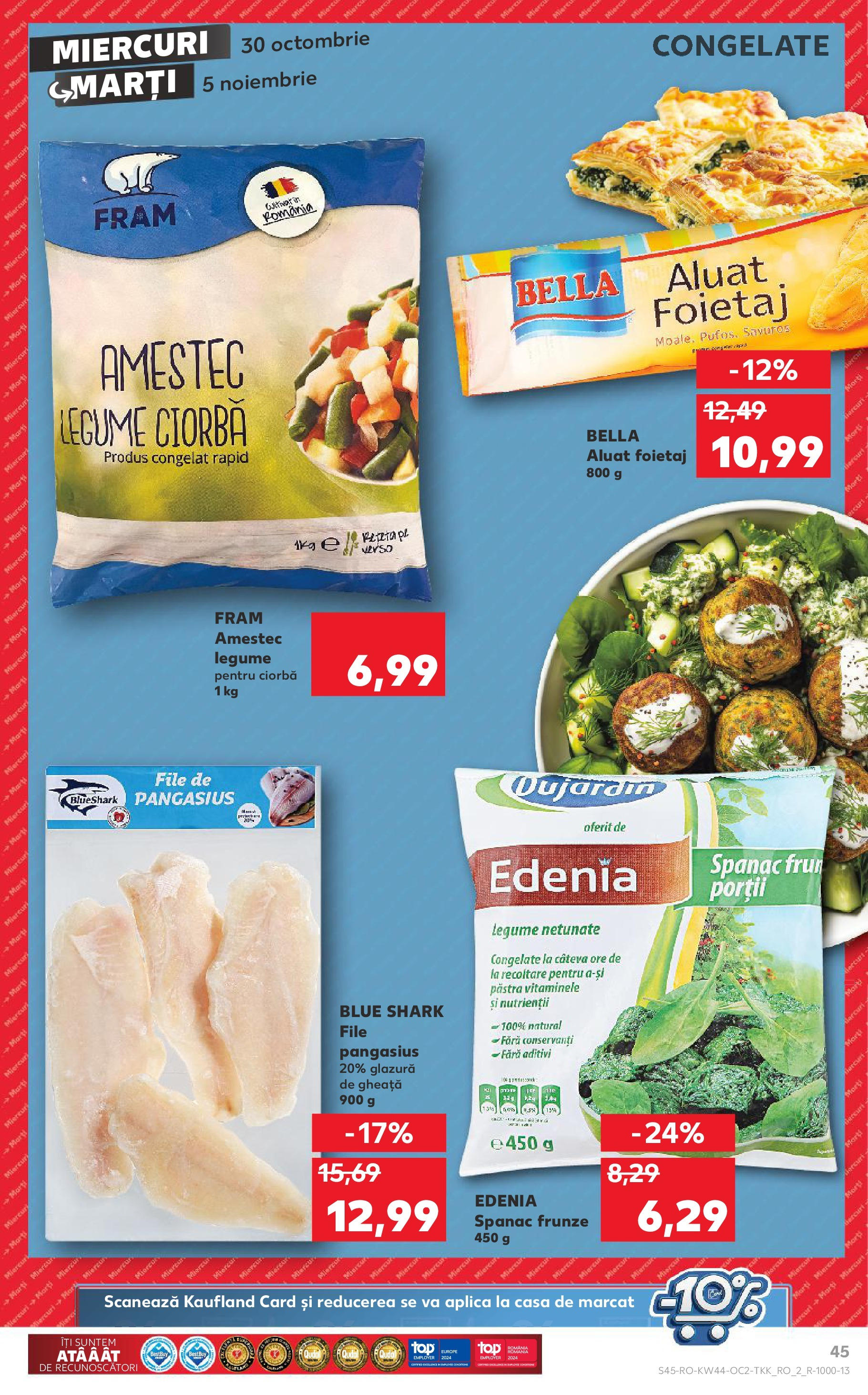 Catalog Kaufland - Bucureşti 30.10.2024 - Revista si Oferta | Pagină: 45 | Produse: Foietaj, Aluat, Legume