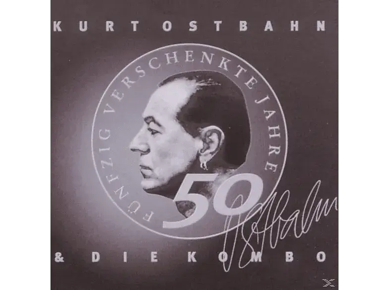 Kurti Ostbahn - 50 Verschenkte Jahre Im Dienste Der Rockmusik [CD]
