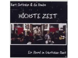 Kurt & Die Kombo Ostbahn - Höchste Zeit-Ein Abend Im Gasthaus Quell [CD]