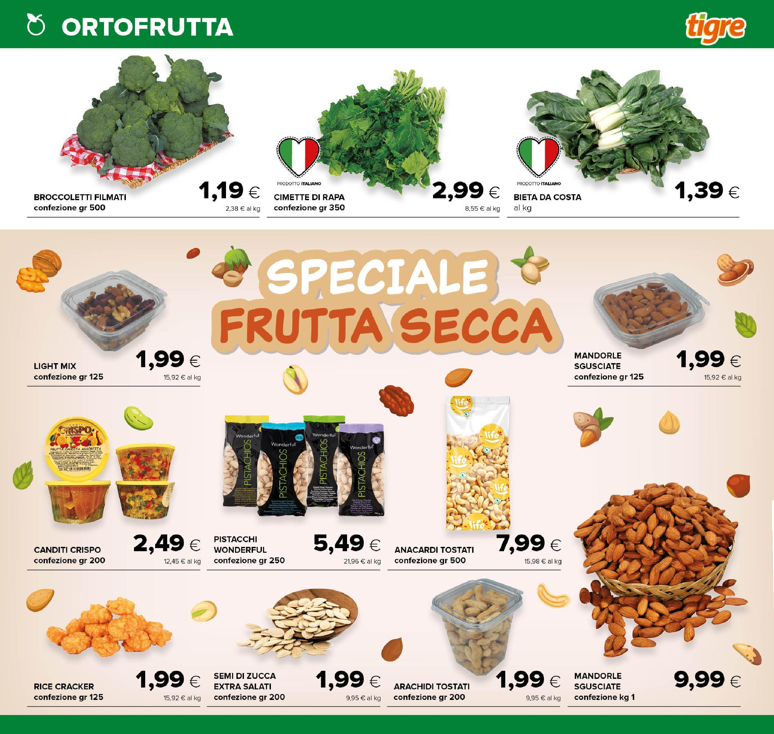 Nuovo Tigre - Volantino Pescara dal 01/12/2024 > offerte anteprima 🛍️ | Pagina: 9 | Prodotti: Frutta, Anacardi, Broccoletti, Cimette di rapa