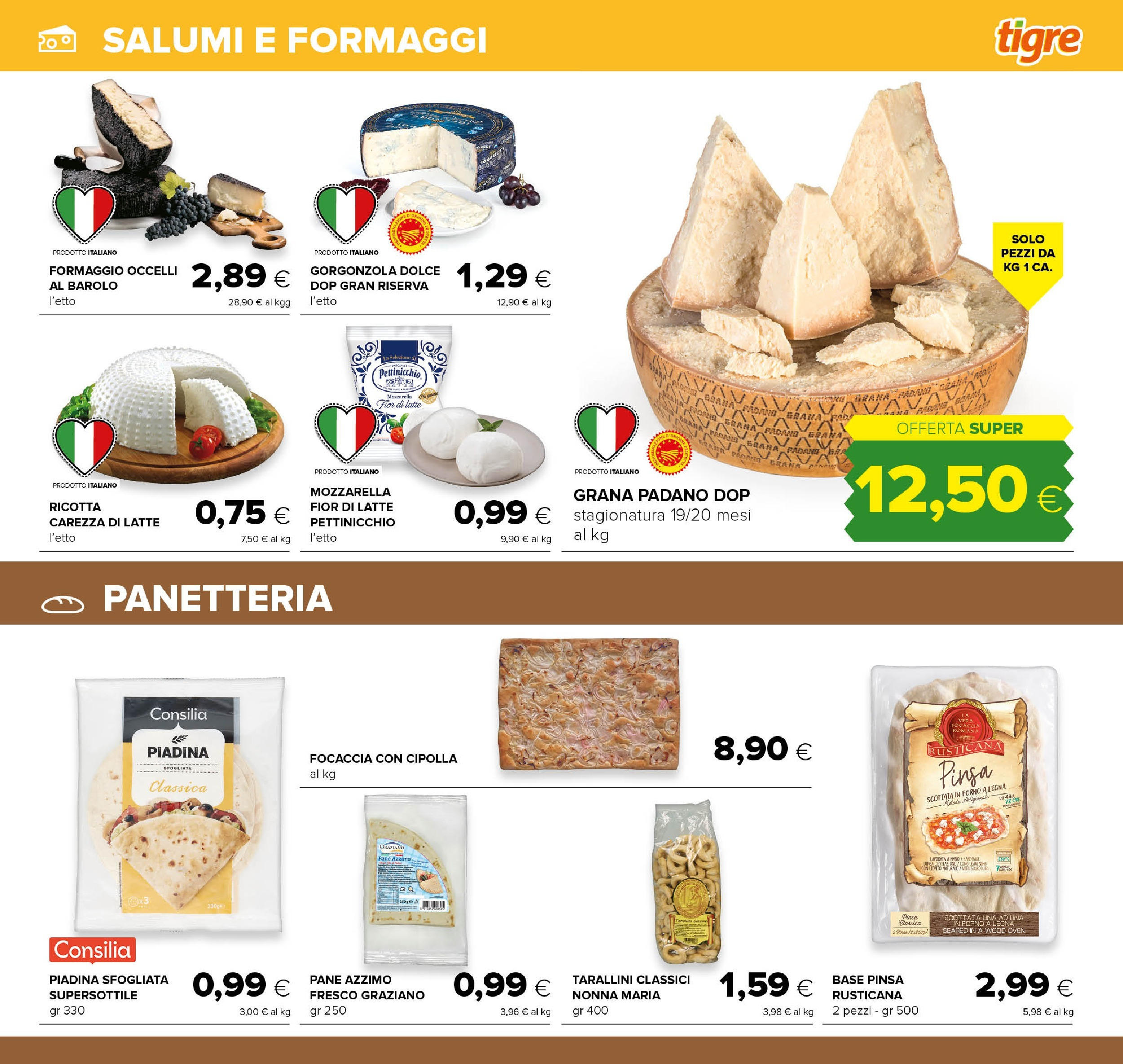 Nuovo Tigre - Volantino Pescara dal 01/12/2024 > offerte anteprima 🛍️ | Pagina: 13 | Prodotti: Mozzarella, Piadina, Forno, Gorgonzola