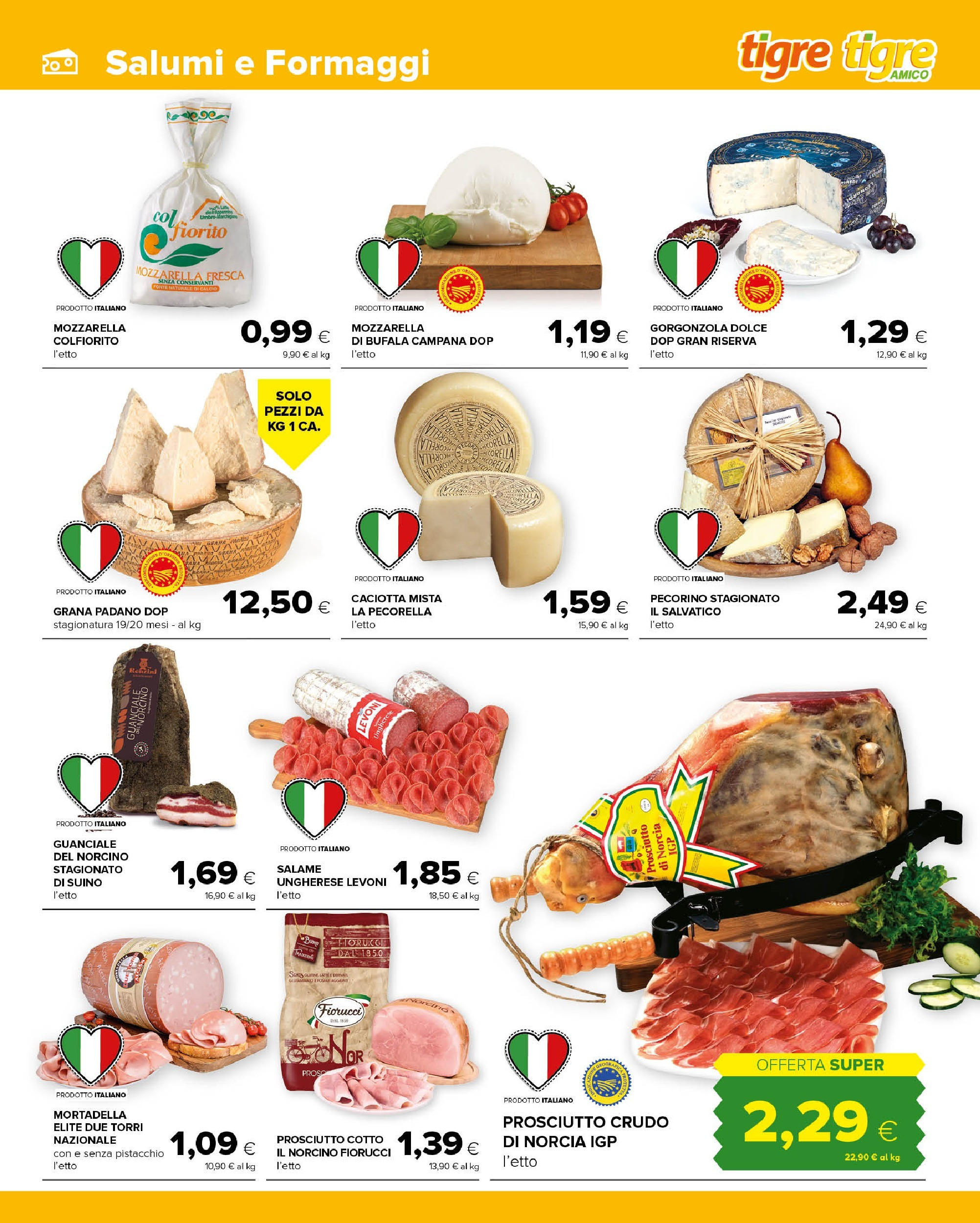 Nuovo Tigre - Volantino Amico dal 03/12/2024 > offerte anteprima 🛍️ | Pagina: 3 | Prodotti: Prosciutto Crudo, Salame, Gorgonzola, Pecorino