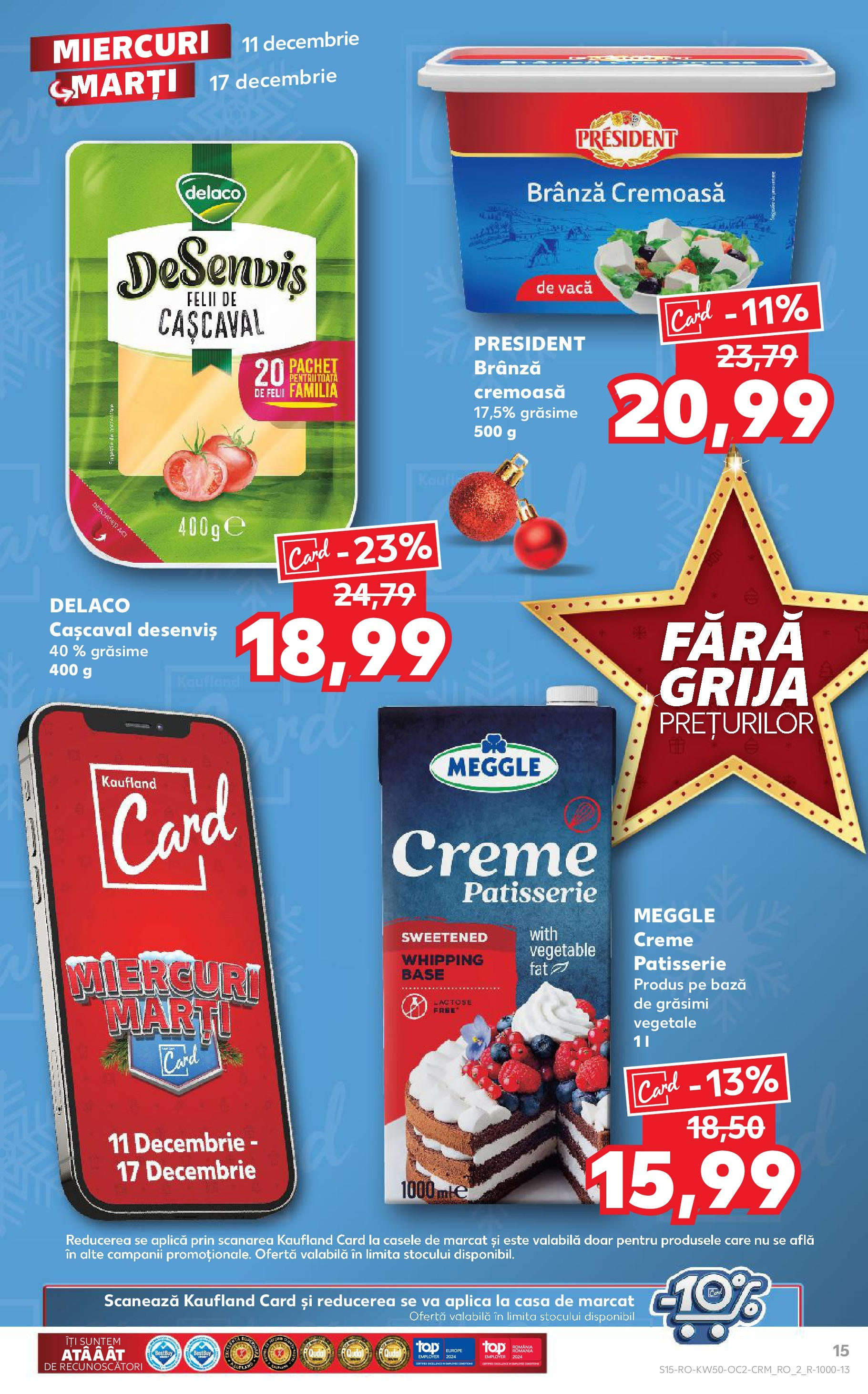 Catalog Kaufland - Bistriţa 11.12.2024 - Revista si Oferta | Pagină: 15 | Produse: Top, Cașcaval, Brânză