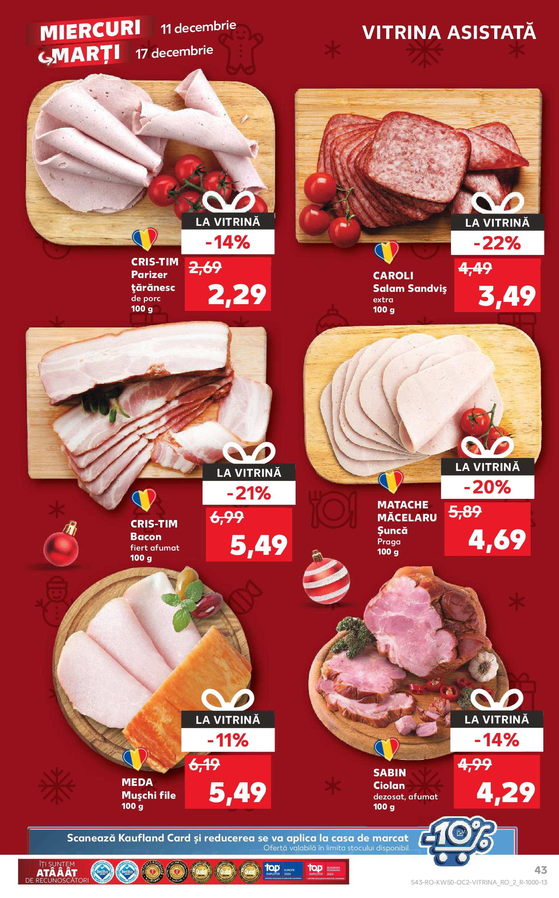 Catalog Kaufland - Bistriţa 11.12.2024 - Revista si Oferta | Pagină: 43 | Produse: Vitrină, Bacon, Șuncă, Parizer