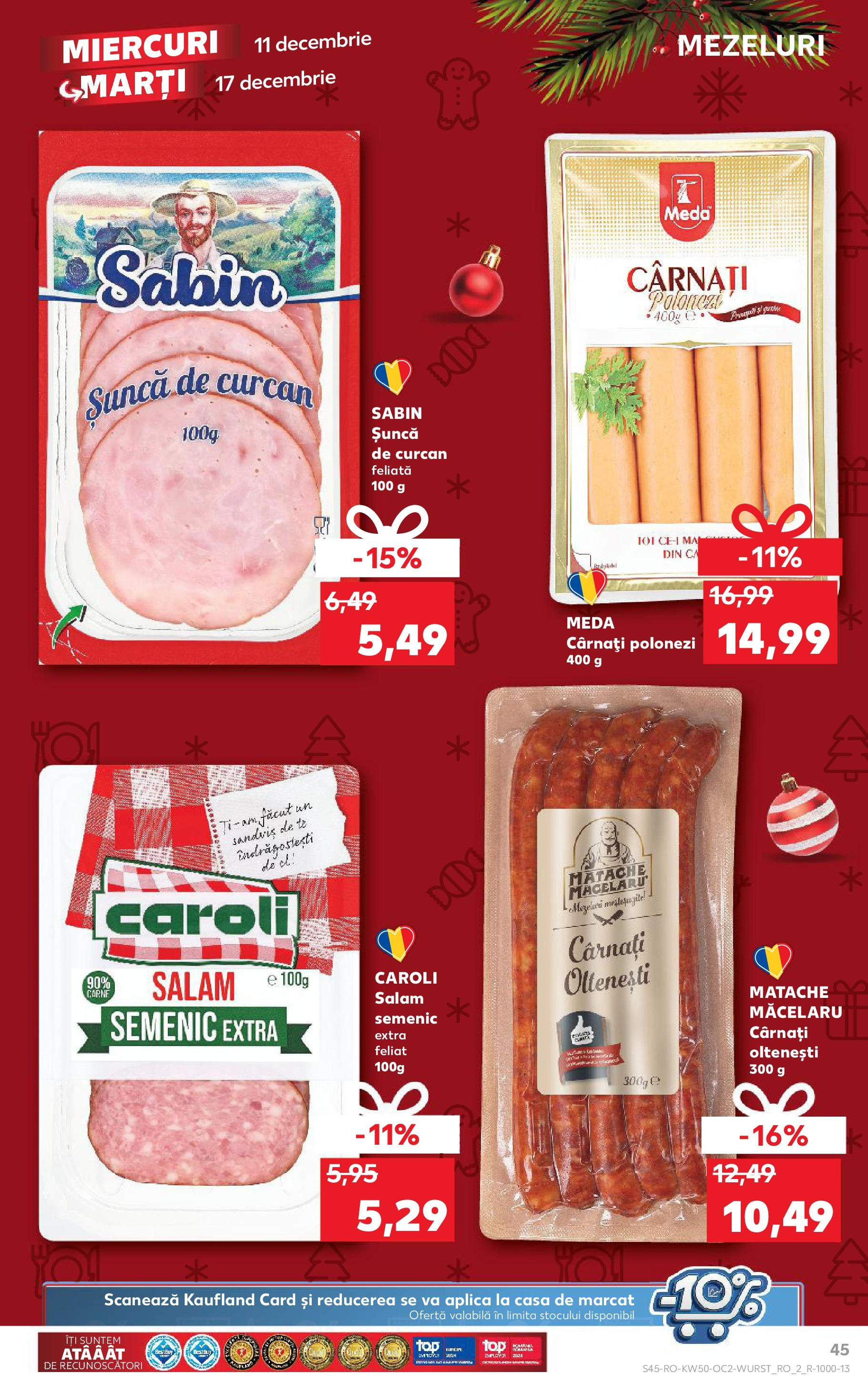 Catalog Kaufland - Bistriţa 11.12.2024 - Revista si Oferta | Pagină: 45 | Produse: Salam, Șuncă, Cârnați