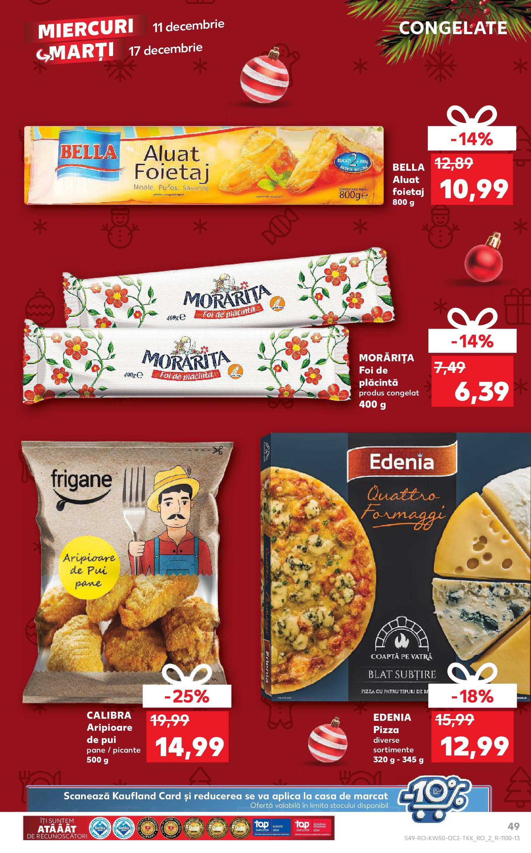 Catalog Kaufland - Bistriţa 11.12.2024 - Revista si Oferta | Pagină: 49 | Produse: Foietaj, Aluat, Plăcintă, Pizza