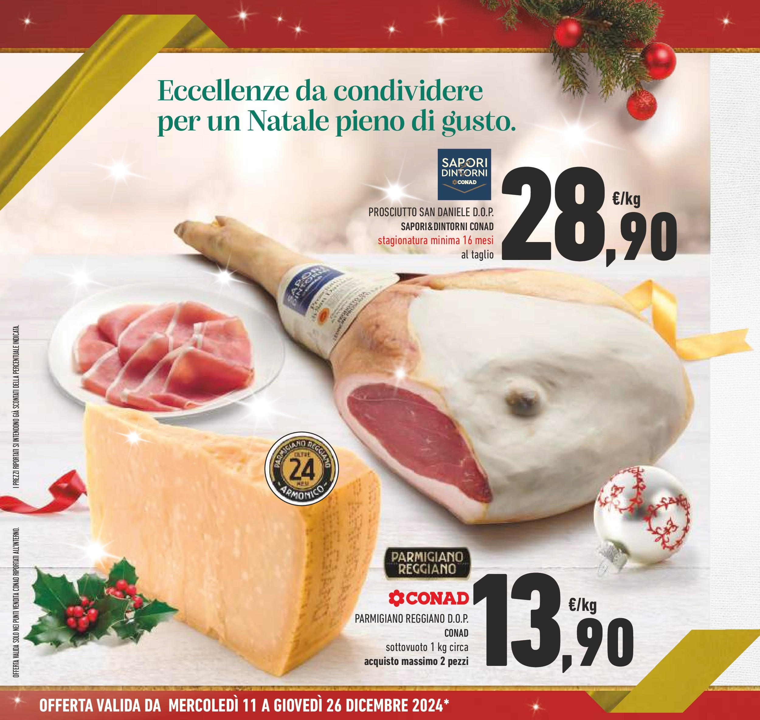 Prossimo volantino Conad dal 10/12/2024 > Anteprima | Pagina: 14 | Prodotti: Prosciutto, Parmigiano reggiano, Parmigiano