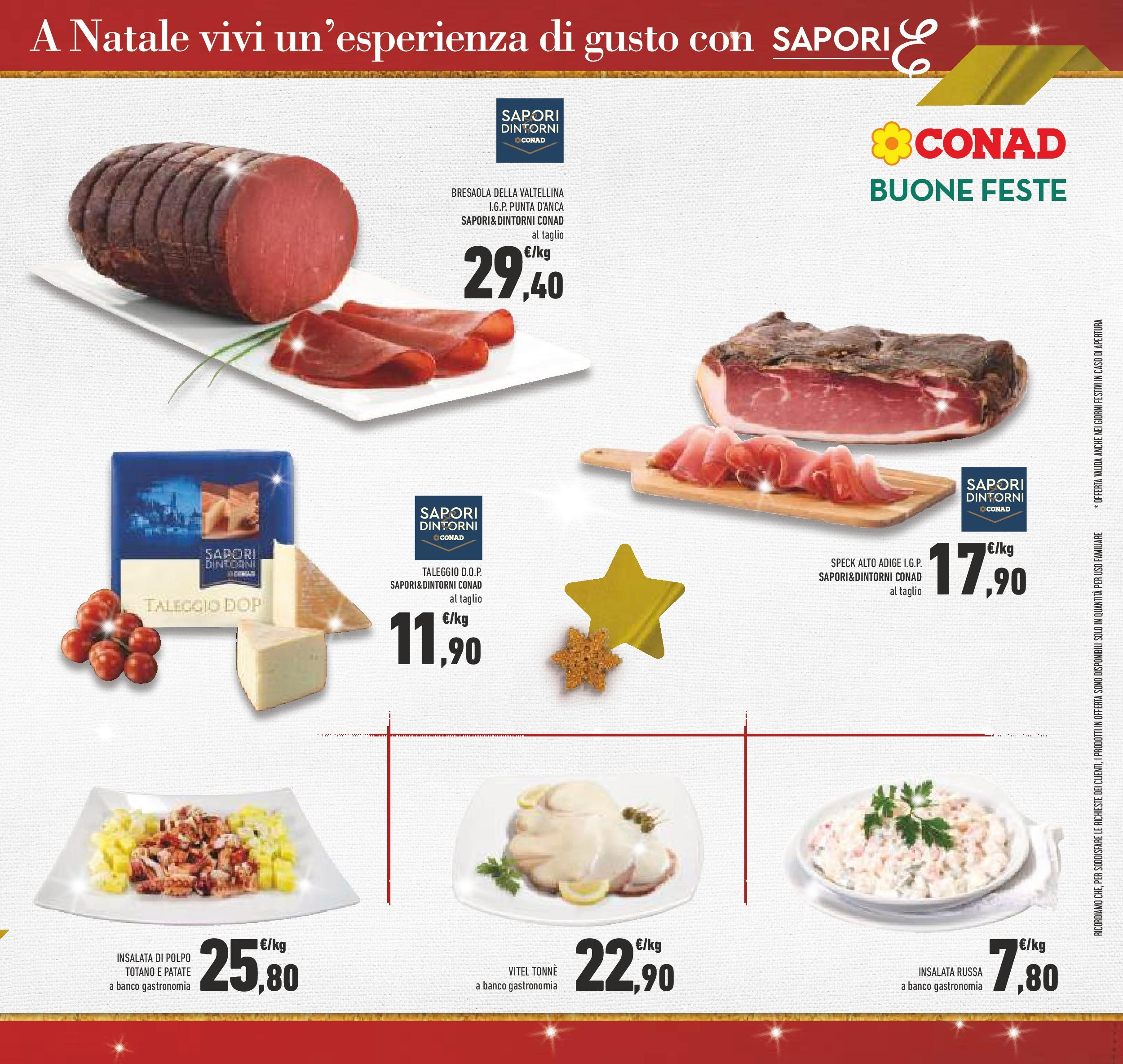 Prossimo volantino Conad dal 10/12/2024 > Anteprima | Pagina: 17 | Prodotti: Speck, Polpo, Totano, Insalata russa