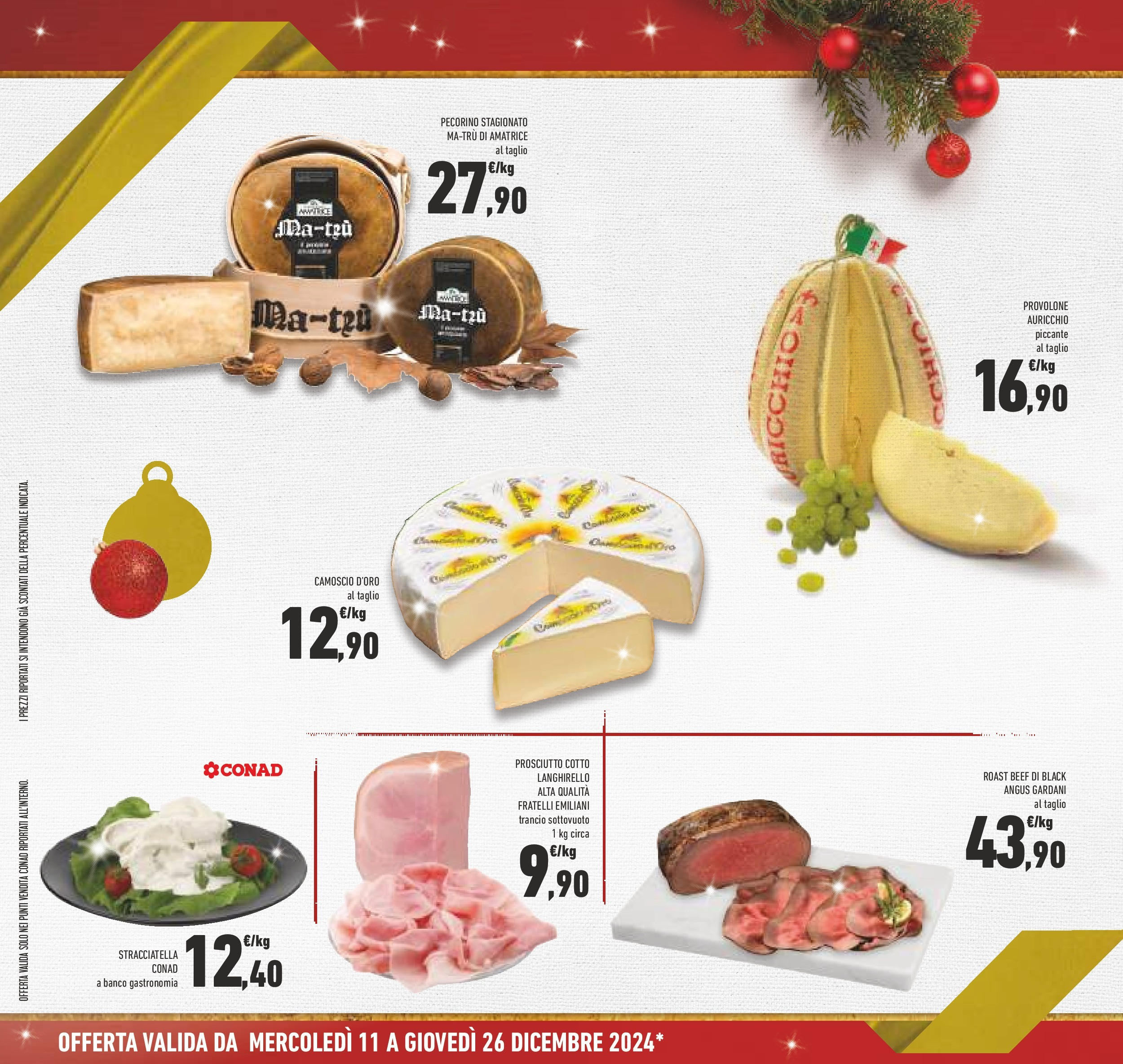 Prossimo volantino Conad dal 10/12/2024 > Anteprima | Pagina: 16 | Prodotti: Provolone, Prosciutto Cotto, Prosciutto, Pecorino