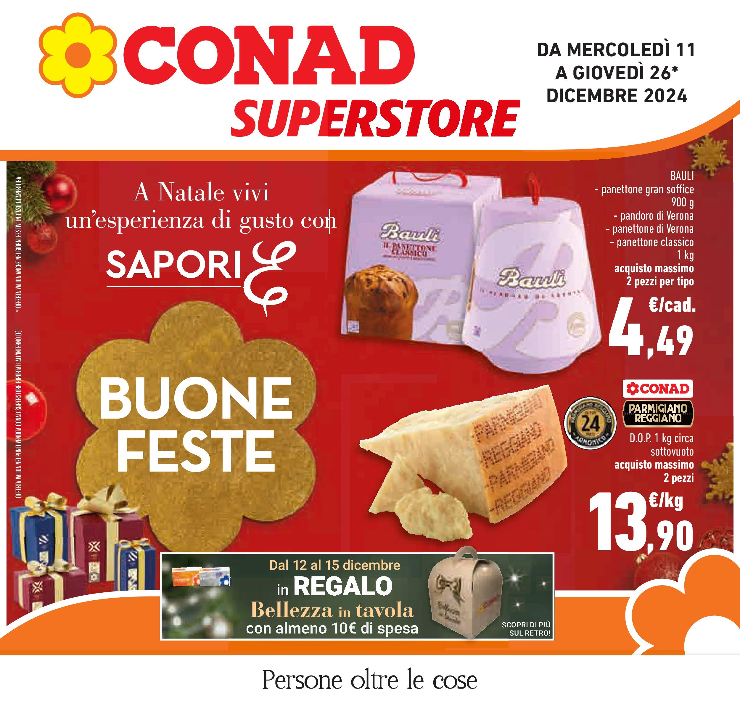 Prossimo volantino Conad dal 10/12/2024 > Anteprima | Pagina: 1 | Prodotti: Pandoro, Panettone, Parmigiano reggiano, Parmigiano