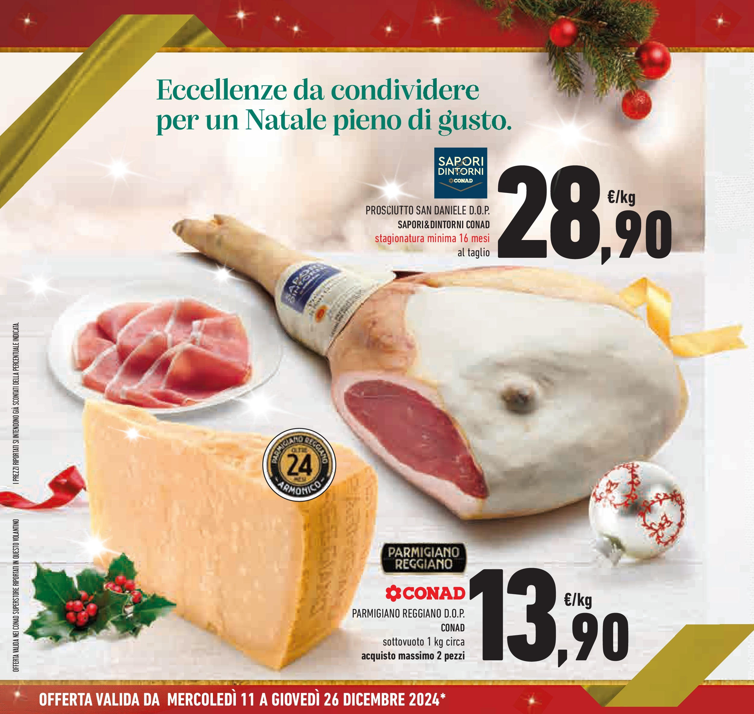 Prossimo volantino Conad dal 10/12/2024 > Anteprima | Pagina: 14 | Prodotti: Prosciutto, Parmigiano reggiano, Parmigiano