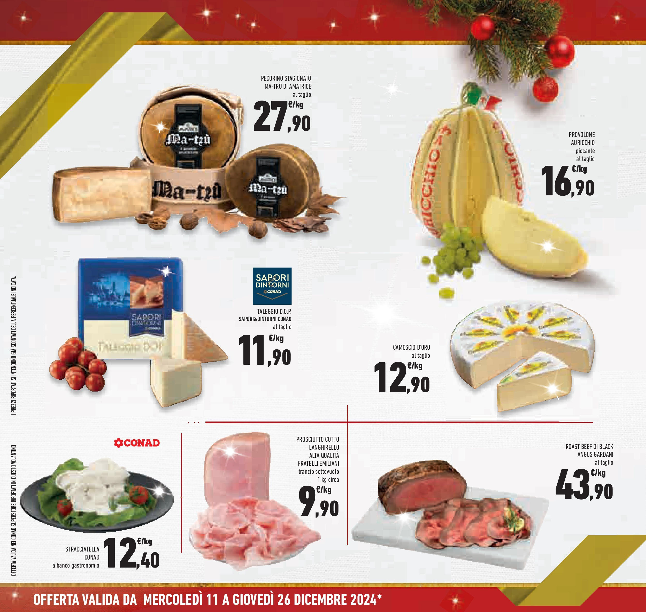 Prossimo volantino Conad dal 10/12/2024 > Anteprima | Pagina: 16 | Prodotti: Provolone, Prosciutto Cotto, Pecorino, Stracciatella