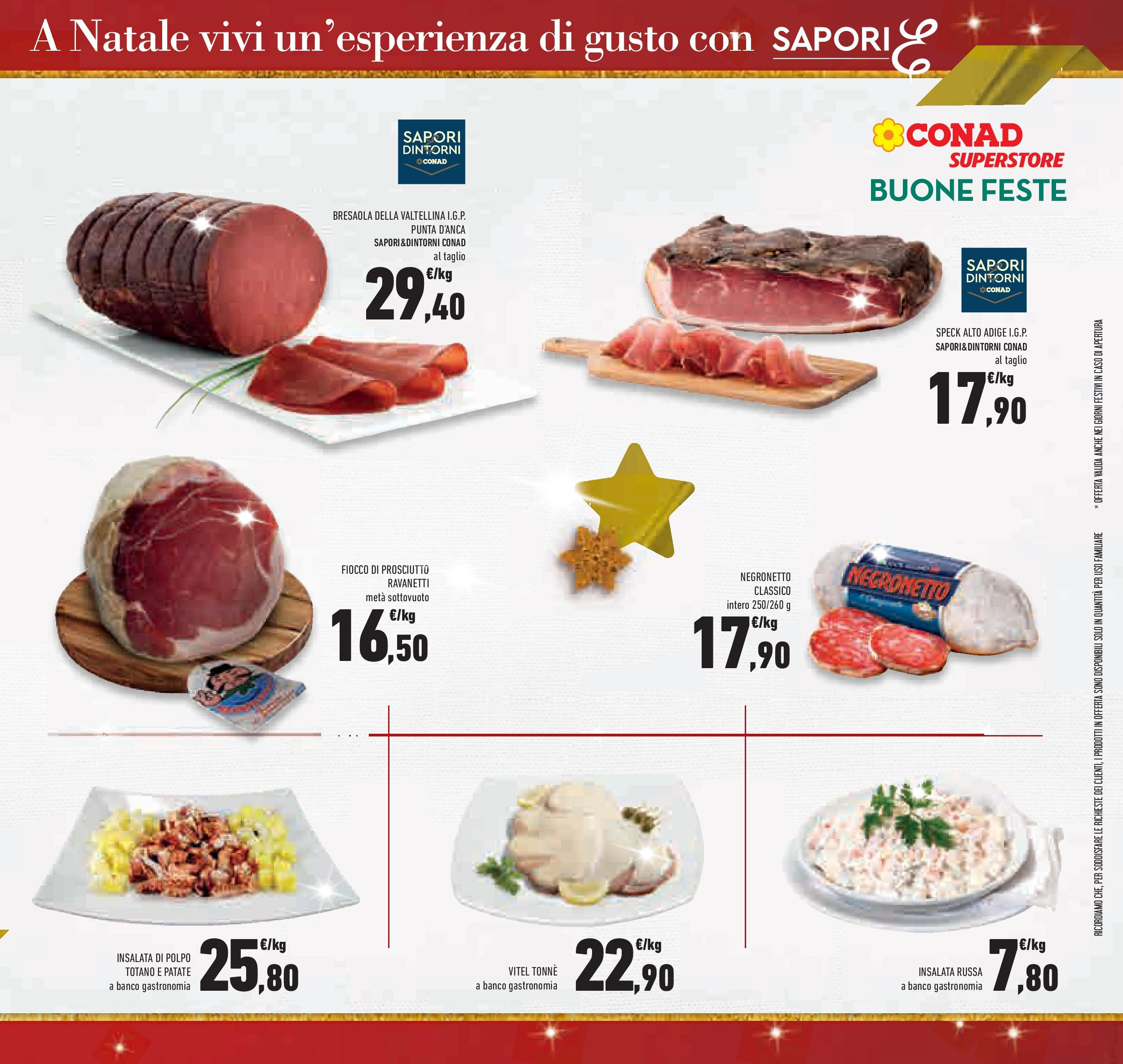 Prossimo volantino Conad dal 10/12/2024 > Anteprima | Pagina: 17 | Prodotti: Speck, Insalata, Patate, Insalata russa