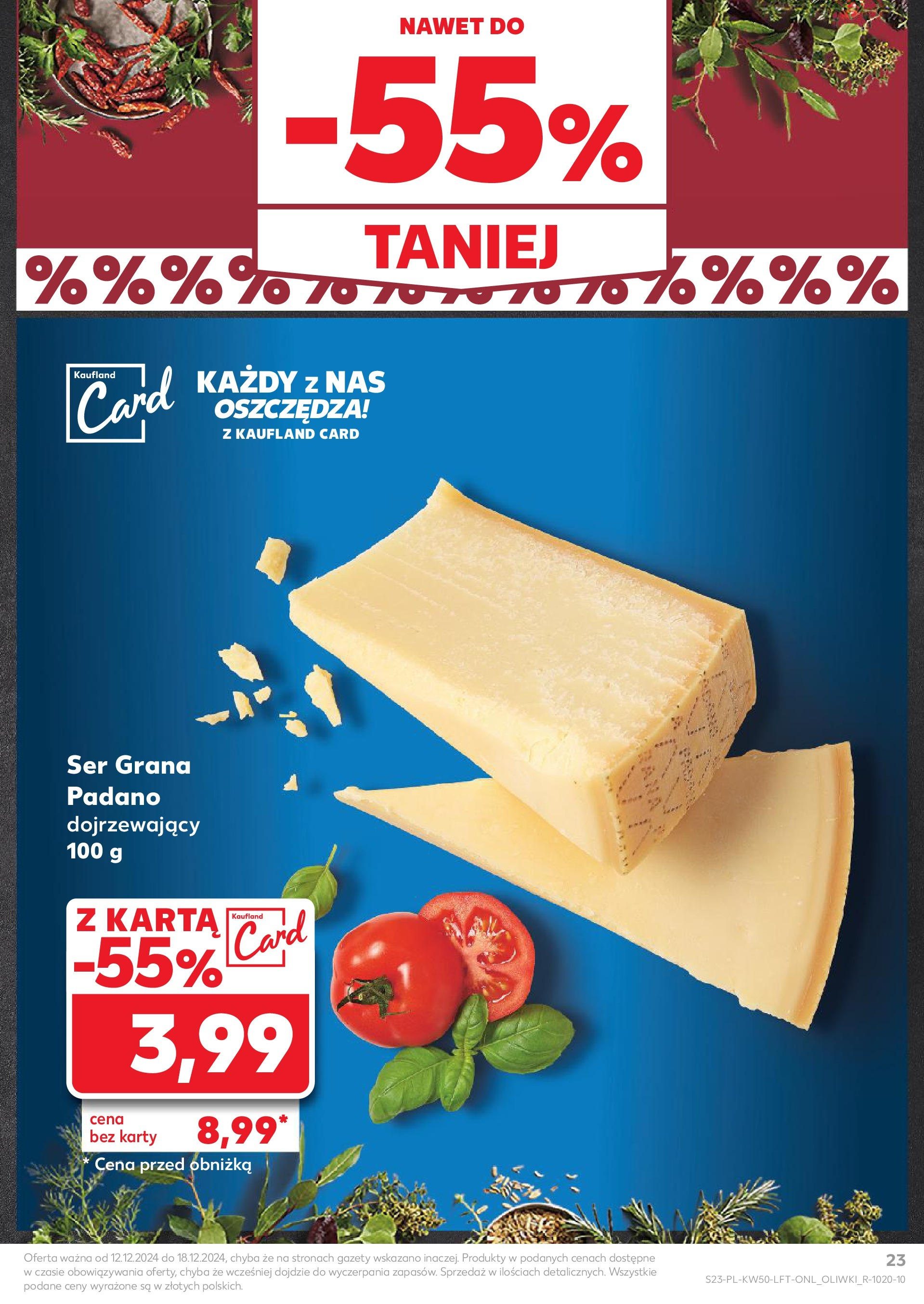 Kaufland - Kaufland gazetka do 18.12.2024 od 11.12.2024 - od jutra PDF | Strona: 23 | Produkty: Karta, Grana padano, Ser grana padano, Ser