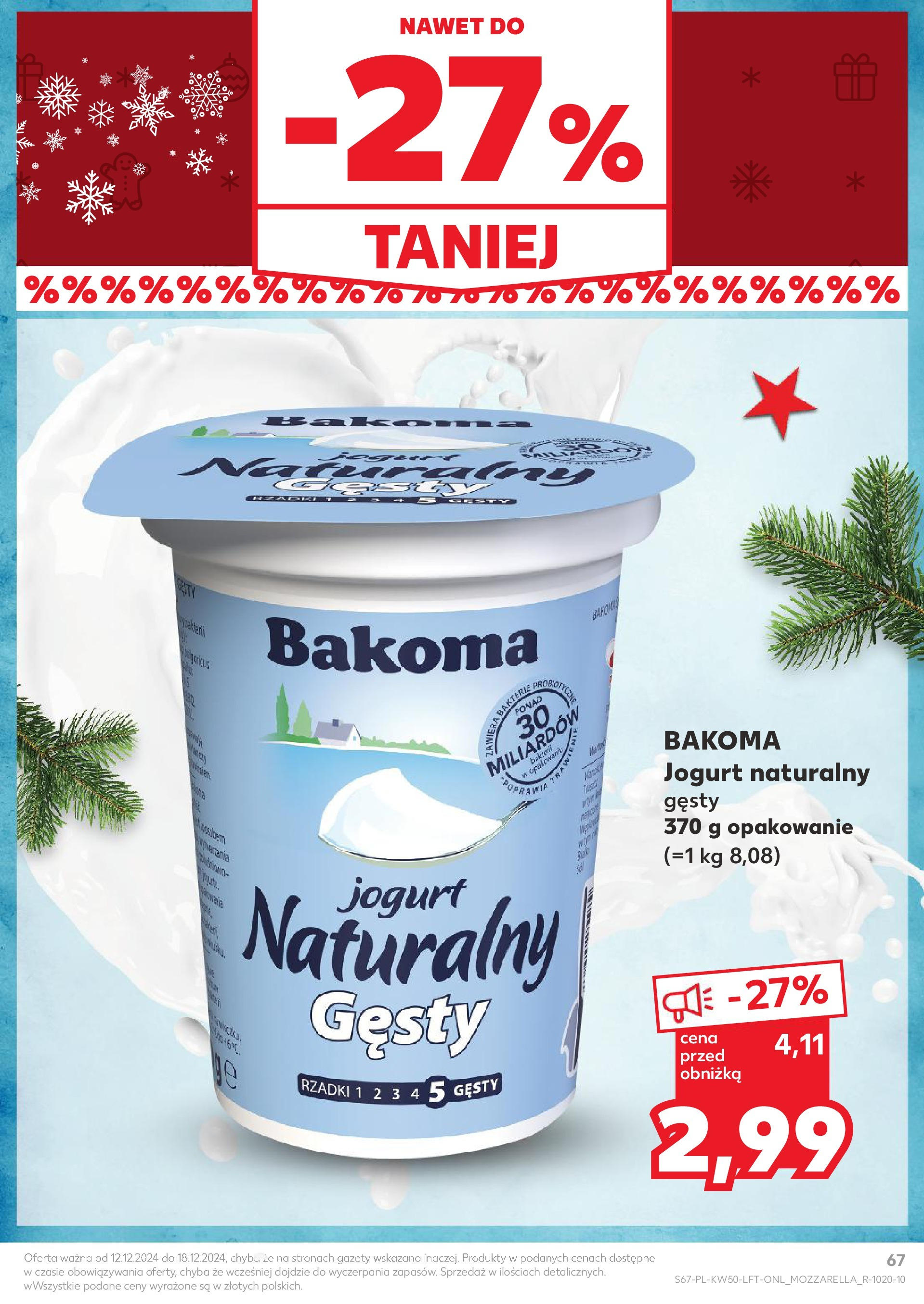 Kaufland - Kaufland gazetka do 18.12.2024 od 11.12.2024 - od jutra PDF | Strona: 67 | Produkty: Jogurt naturalny gęsty, Jogurt naturalny, Jogurt