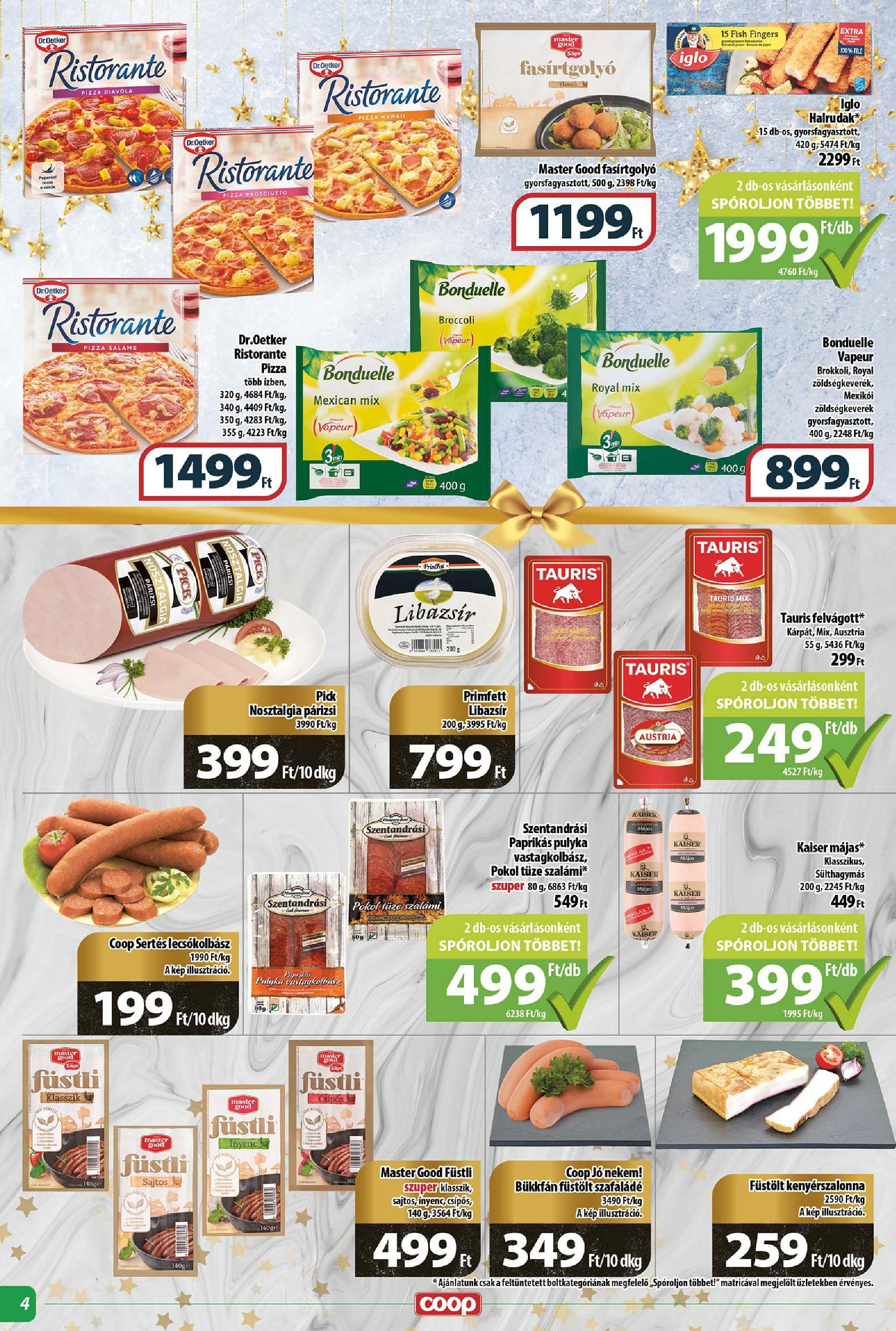 COOP Szolnok Akciós újság - 2024.12.12. -tól/töl > akció, lapozható szórólap 🛍️ | Oldal: 4 | Termékek: Pick, Libazsír, Szalámi, Pizza