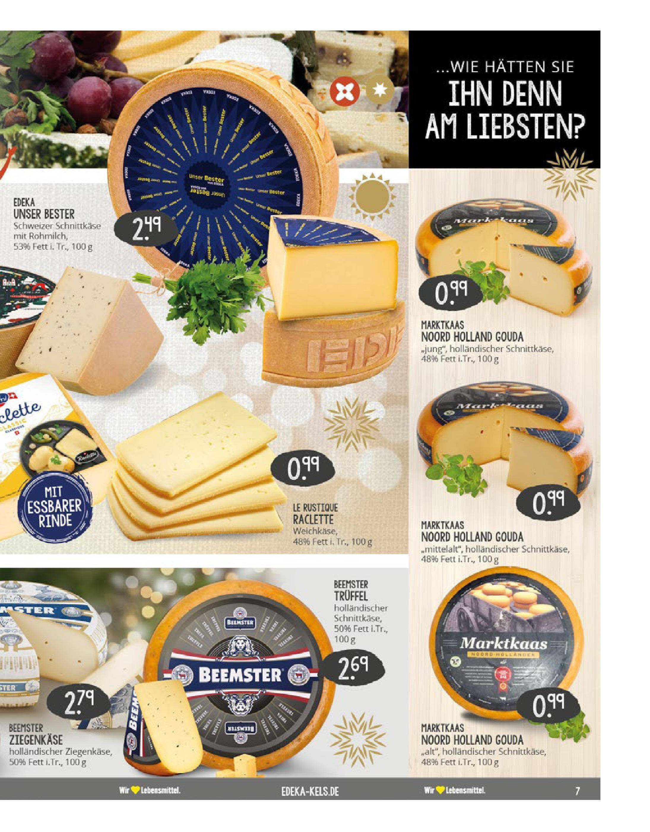 Edeka - EDEKA: Wochenangebote (ab 15.12.2024) » Angebote Online | Seite: 7 | Produkte: Gouda, Ziegenkäse, Raclette