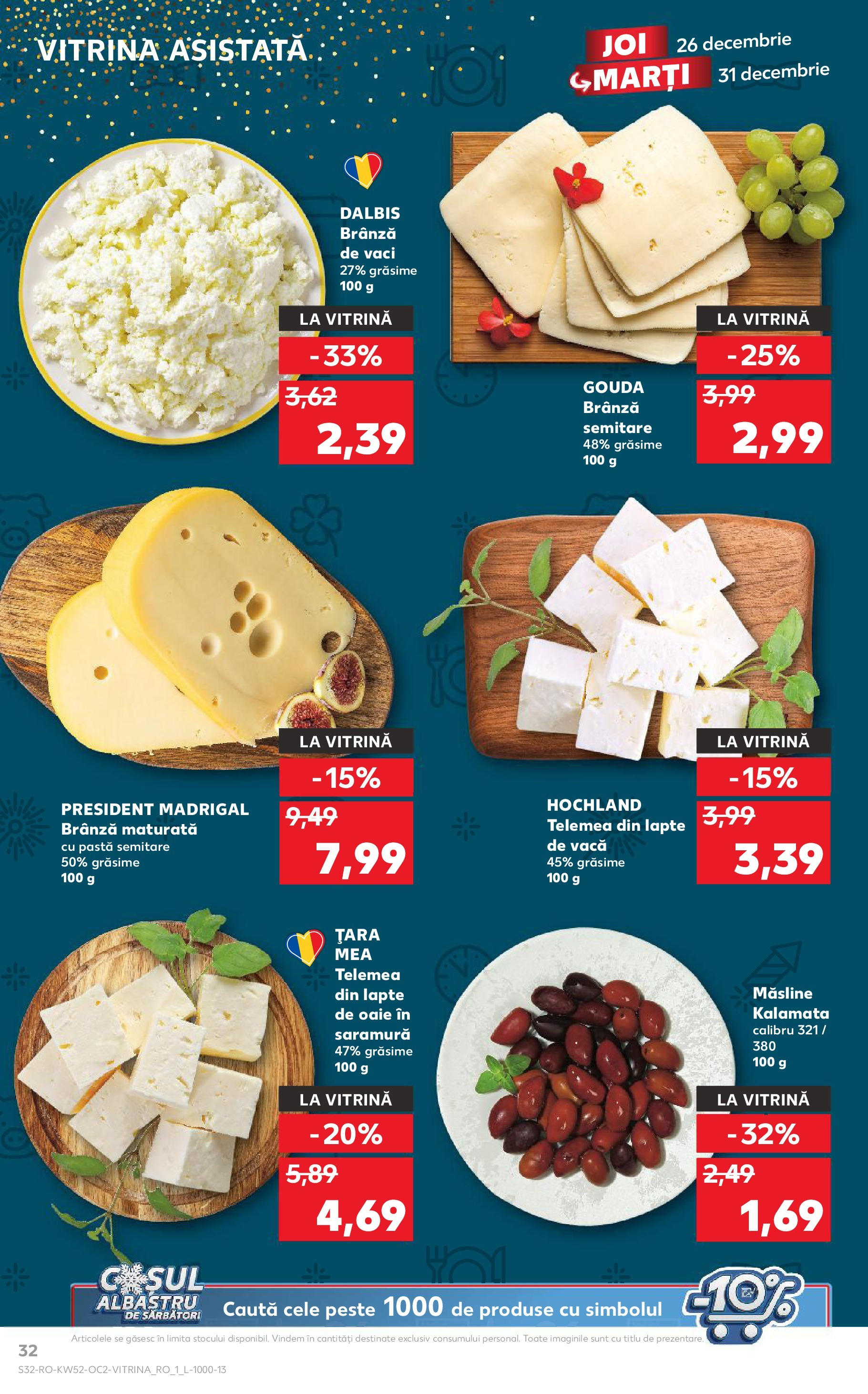 Catalog Kaufland - Bucureşti 26.12.2024 - Revista si Oferta | Pagină: 32 | Produse: Vitrină, Măsline, Brânză, Pește