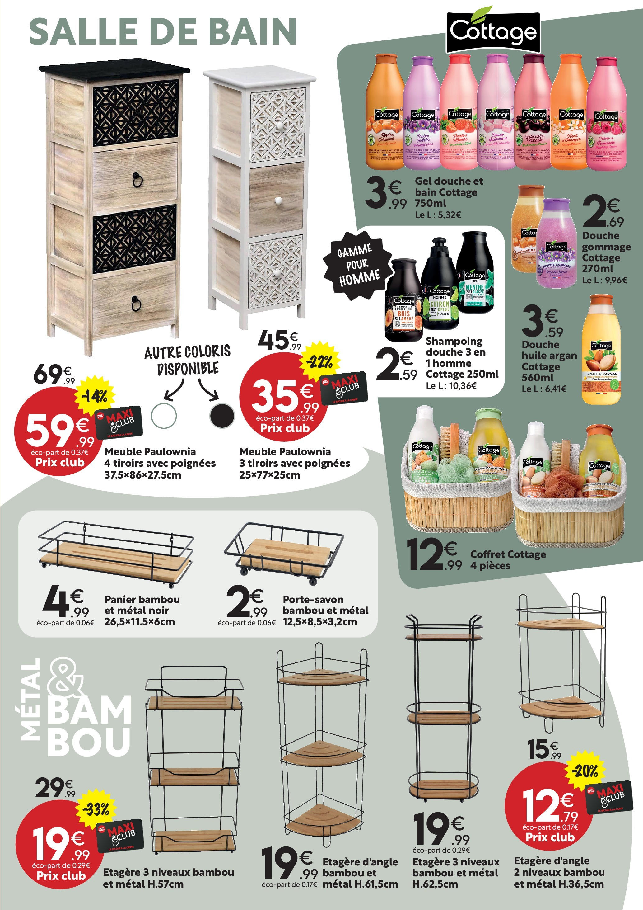 Maxi Bazar - LINGE DE MAISON : DU STYLE à petits prix ! à partir du 26/12/2024 - promo en ligne | Page: 14 | Produits: Shampoing, Gommage, Gel douche, Étagère