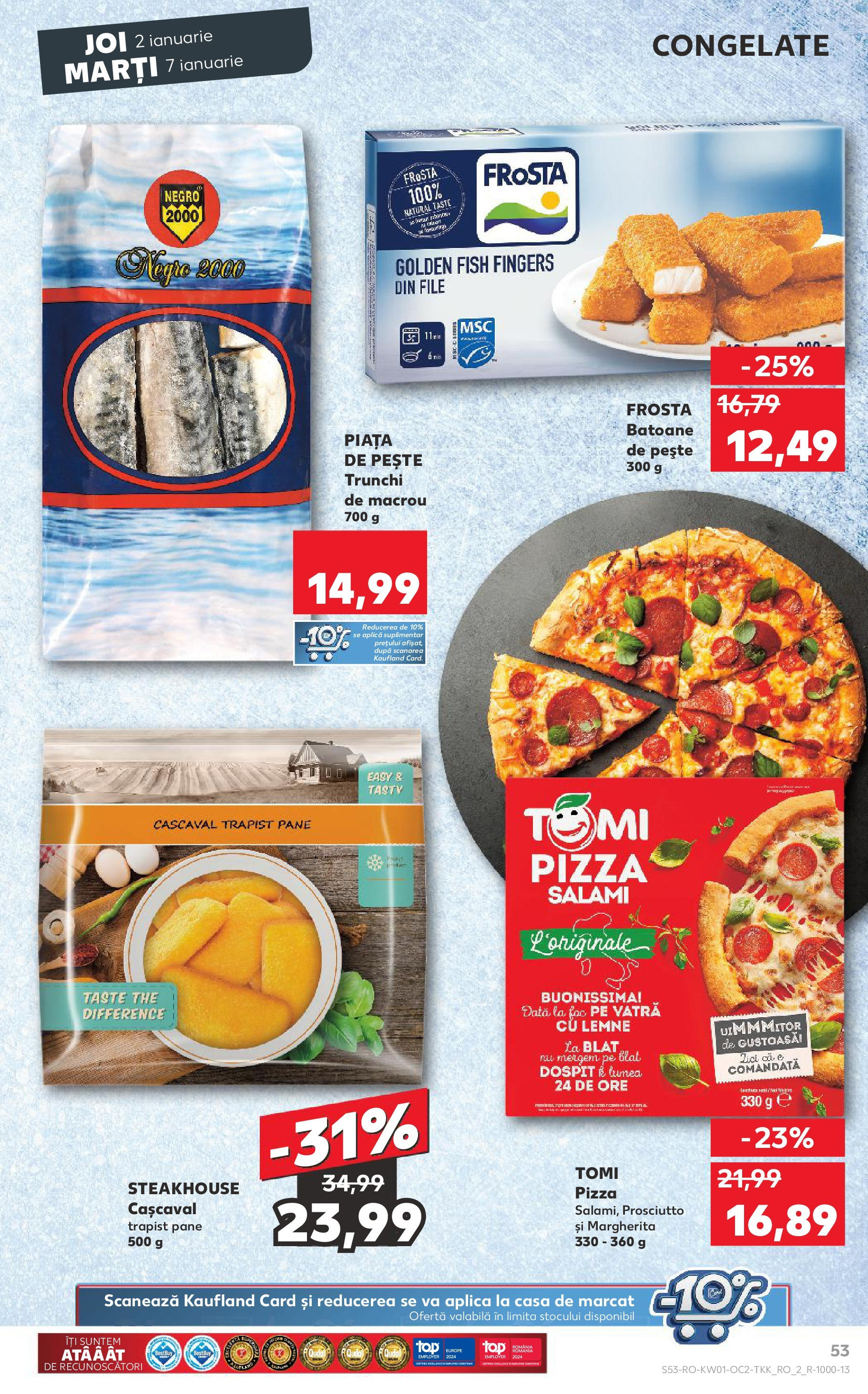 Catalog Kaufland - Bucureşti 02.01.2025 - Revista si Oferta | Pagină: 53 | Produse: Cașcaval, Pizza, Pește